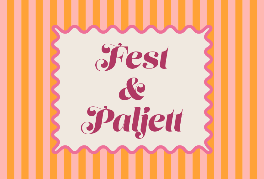Fest & Paljett
